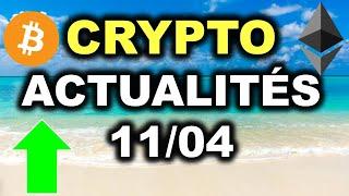 ACTUALITES CRYPTOMONNAIES 11/04 - ET CA REPART ?