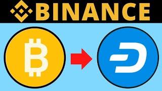 How To Convert BTC To Dash On Binance