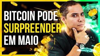 BITCOIN PODE SURPREENDER EM MAIO EP:484