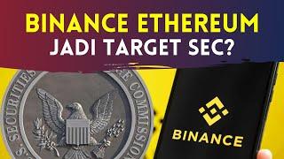 Binance & Ethereum dalam BAHAYA !! SEC Target App Staking dan Lending Crypto