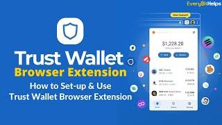 Trust Browser Extension Tutorial: How to Set up & Use Trust Wallet Browser Extension