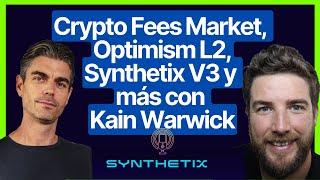 CryptoFees, Optimism L2 & Synthetix V3 entrevista con Kain Warwick fundador de Synthetix