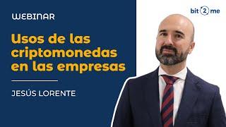 USO de las CRIPTOMONEDAS en las EMPRESAS ️ con Jesús Lorente @CLCripto